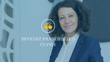 Devenir franchisée Ulysse