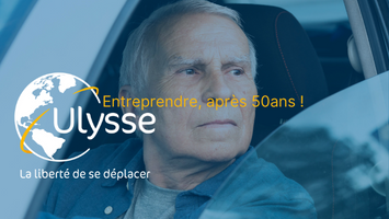 Entreprendre après 50 ans avec ULYSSE