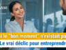 Une femme souriante serre la main d’un professionnel dans un bureau avec un visuel Ulysse Franchise affichant le message « Et si le bon moment n’existait pas ? ».